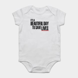 It's a Beautiful Day to Save Lives Baby Bodysuit